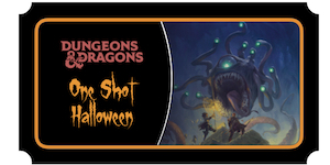D&D One Shot Halloween Ticket D&D One Shot Halloween Ticket