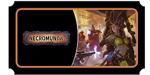 Necromunda Campaign Ticket
