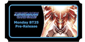 Digimon Dual Revolution BT25 Pre-Release Monday