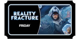 Reality Fracture Prerelease Friday Ticket