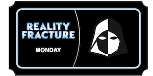 Reality Fracture Prerelease Monday Ticket