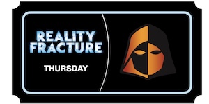 Reality Fracture Prerelease Thursday Ticket