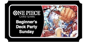 Beginner's Deck Party (ST31 ~ ST36) - Sunday