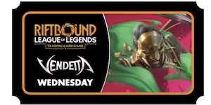 Riftbound: Vendetta - Pre-Rift Ticket Wednesday