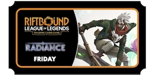 Riftbound: Radiance - Pre-Rift Ticket Friday
