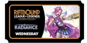 Riftbound: Radiance - Pre-Rift Ticket Wednesday