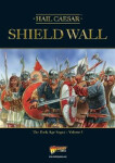 Hail Caesar: Shield Wall - The Dark Age Sagas Volume I 